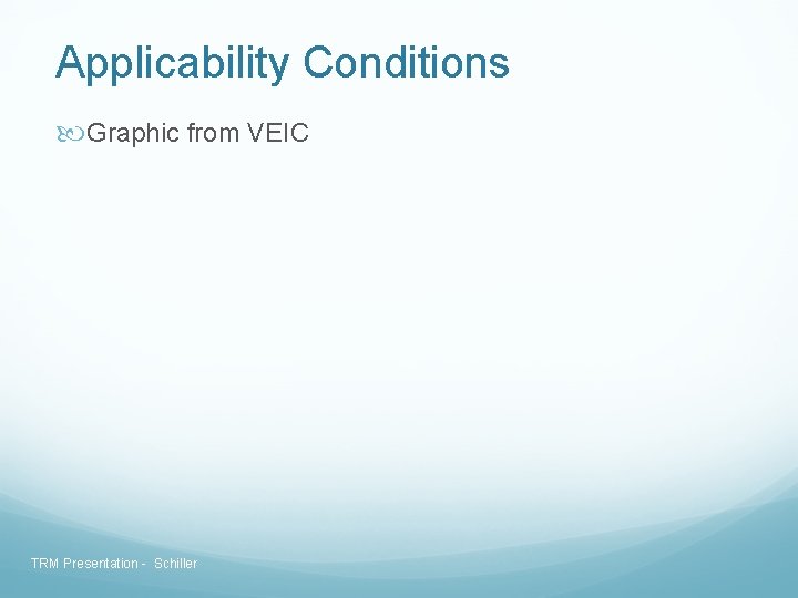 Applicability Conditions Graphic from VEIC TRM Presentation - Schiller Applicability Conditions Graphic from VEIC TRM Presentation - Schiller