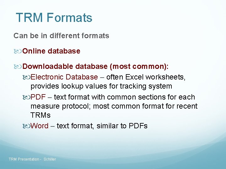 TRM Formats Can be in different formats Online database Downloadable database (most common): Electronic TRM Formats Can be in different formats Online database Downloadable database (most common): Electronic