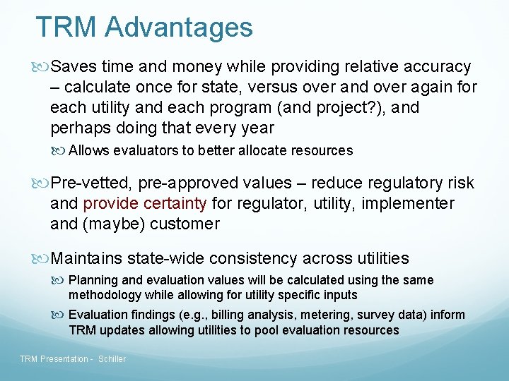 TRM Advantages Saves time and money while providing relative accuracy – calculate once for TRM Advantages Saves time and money while providing relative accuracy – calculate once for