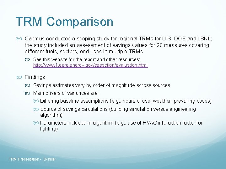 TRM Comparison Cadmus conducted a scoping study for regional TRMs for U. S. DOE TRM Comparison Cadmus conducted a scoping study for regional TRMs for U. S. DOE