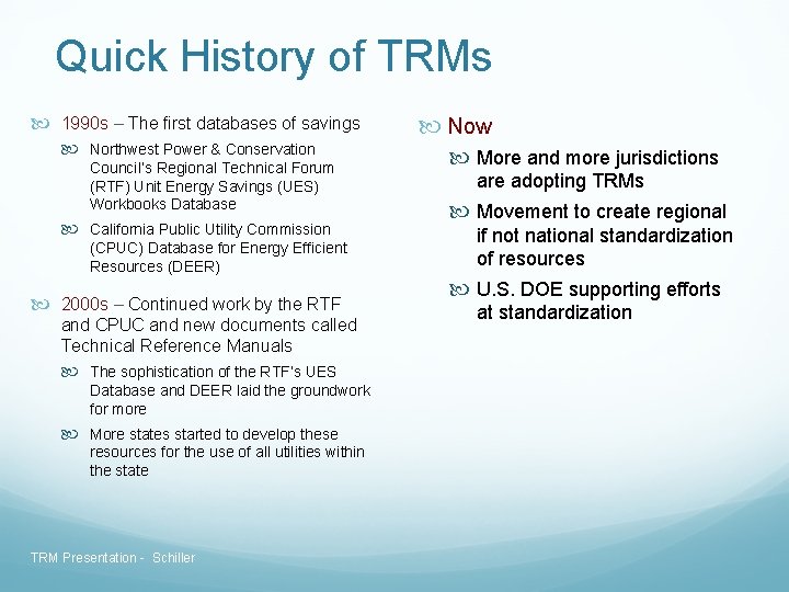 Quick History of TRMs 1990 s – The first databases of savings Northwest Power Quick History of TRMs 1990 s – The first databases of savings Northwest Power