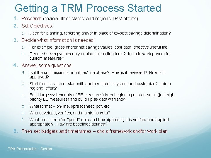 Getting a TRM Process Started 1. Research (review 0 ther states’ and regions TRM Getting a TRM Process Started 1. Research (review 0 ther states’ and regions TRM