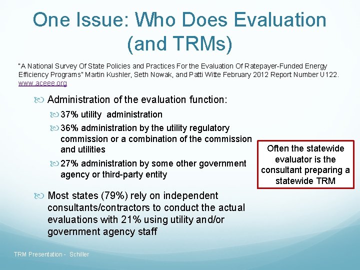 One Issue: Who Does Evaluation (and TRMs) “A National Survey Of State Policies and One Issue: Who Does Evaluation (and TRMs) “A National Survey Of State Policies and