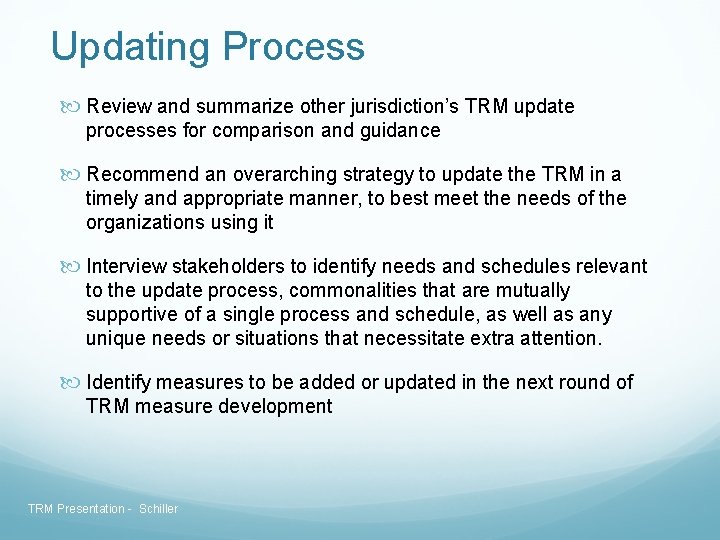 Updating Process Review and summarize other jurisdiction’s TRM update processes for comparison and guidance Updating Process Review and summarize other jurisdiction’s TRM update processes for comparison and guidance