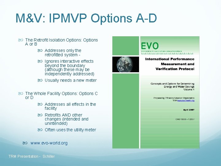 M&V: IPMVP Options A-D The Retrofit Isolation Options: Options A or B Addresses only M&V: IPMVP Options A-D The Retrofit Isolation Options: Options A or B Addresses only