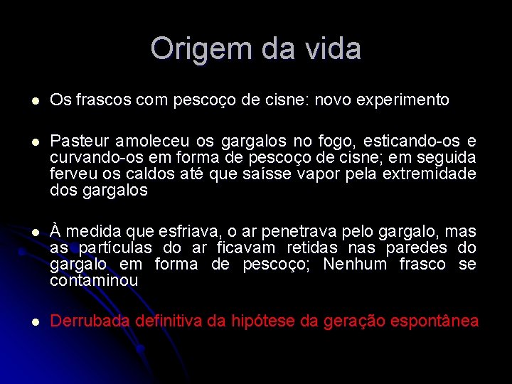 Origem da vida l Os frascos com pescoço de cisne: novo experimento l Pasteur