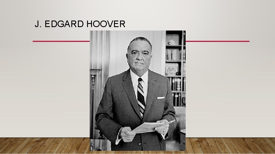 J. EDGARD HOOVER 