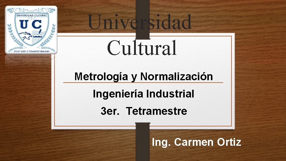 Universidad Cultural Metrologa y Normalizacin Ingeniera Industrial 3