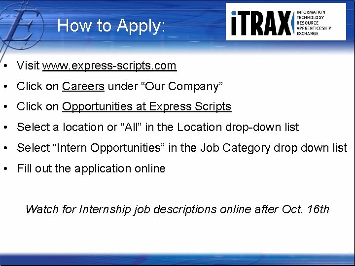 How to Apply: • Visit www. express-scripts. com • Click on Careers under “Our