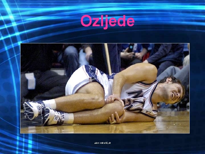 Ozljede alen vukelić, dr Ozljede alen vukelić, dr