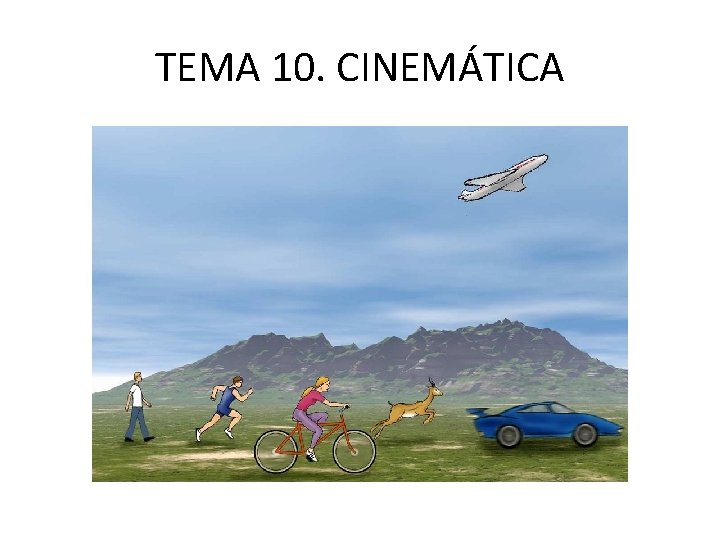 TEMA 10. CINEMÁTICA 