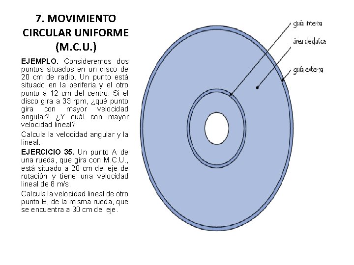 7. MOVIMIENTO CIRCULAR UNIFORME (M. C. U. ) EJEMPLO. Consideremos dos puntos situados en