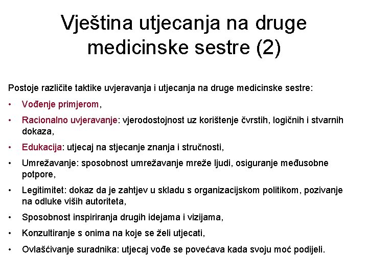 Vještina utjecanja na druge medicinske sestre (2) Postoje različite taktike uvjeravanja i utjecanja na