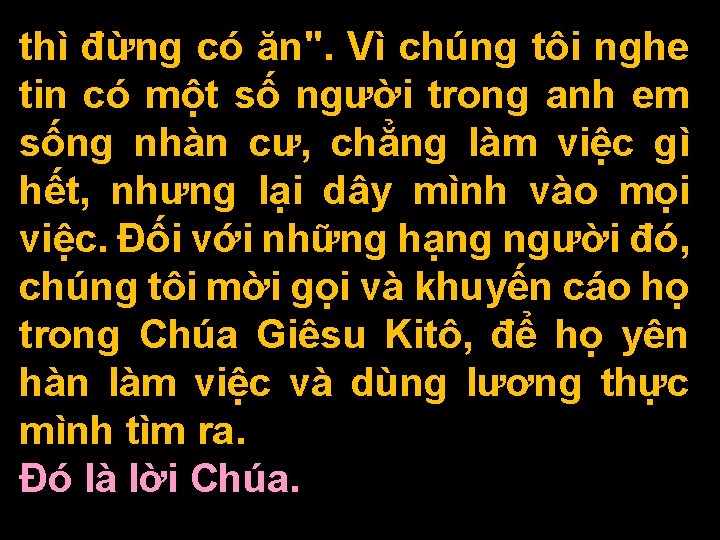 thì đừng có ăn". Vì chúng tôi nghe tin có một số người trong