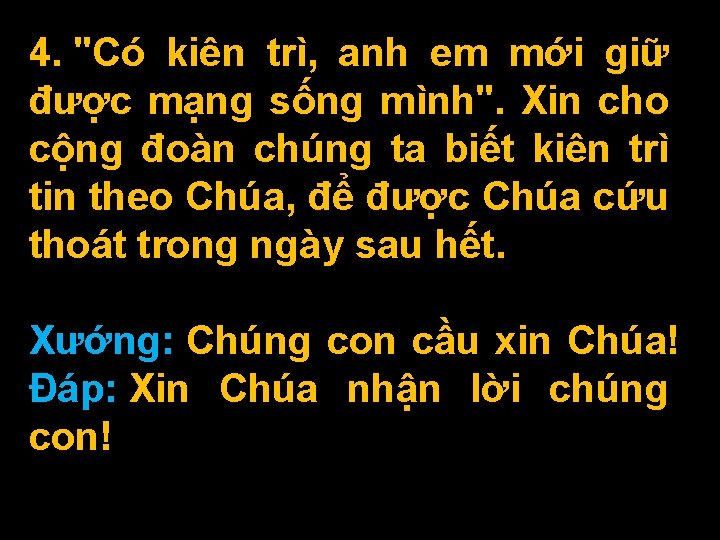 4. "Có kiên trì, anh em mới giữ được mạng sống mình". Xin cho 4. "Có kiên trì, anh em mới giữ được mạng sống mình". Xin cho