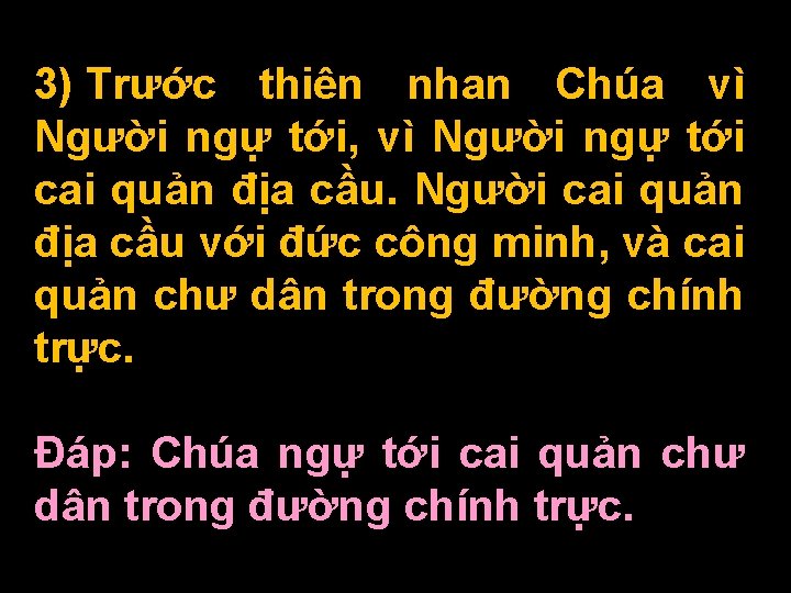 3) Trước thiên nhan Chúa vì Người ngự tới, vì Người ngự tới cai