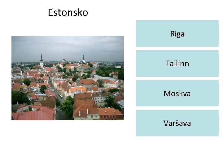 Estonsko Riga Tallinn Moskva Varšava 