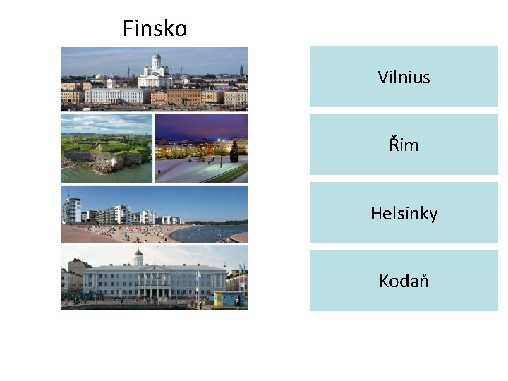 Finsko Vilnius Řím Helsinky Kodaň 