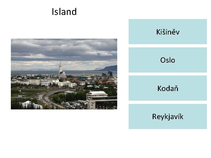 Island Kišiněv Oslo Kodaň Reykjavík 