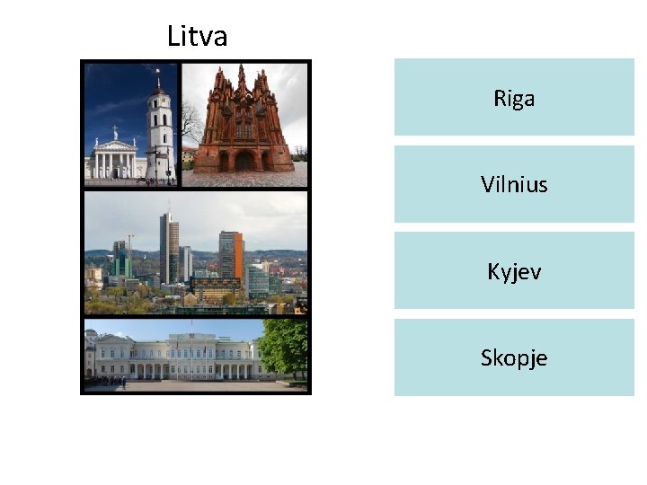 Litva Riga Vilnius Kyjev Skopje 