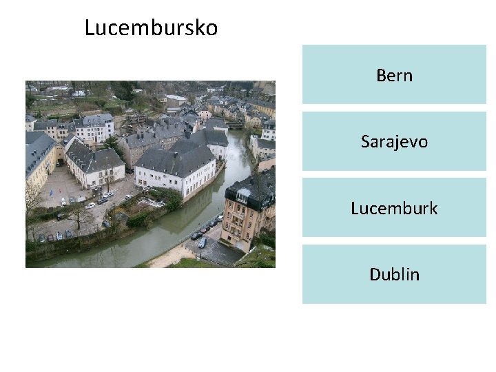 Lucembursko Bern Sarajevo Lucemburk Dublin 