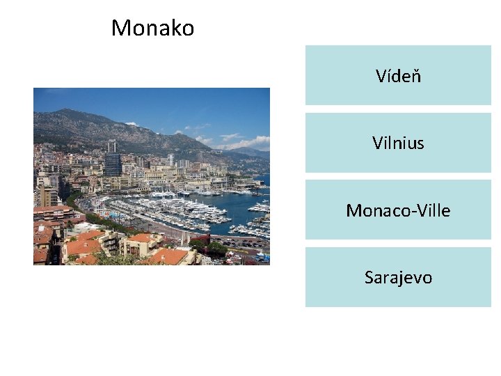 Monako Vídeň Vilnius Monaco-Ville Sarajevo 
