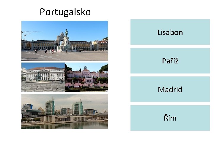 Portugalsko Lisabon Paříž Madrid Řím 