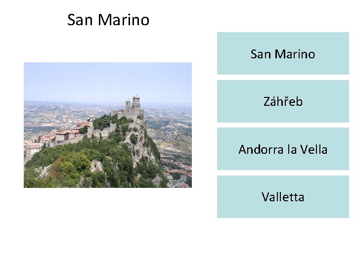 San Marino Záhřeb Andorra la Vella Valletta 