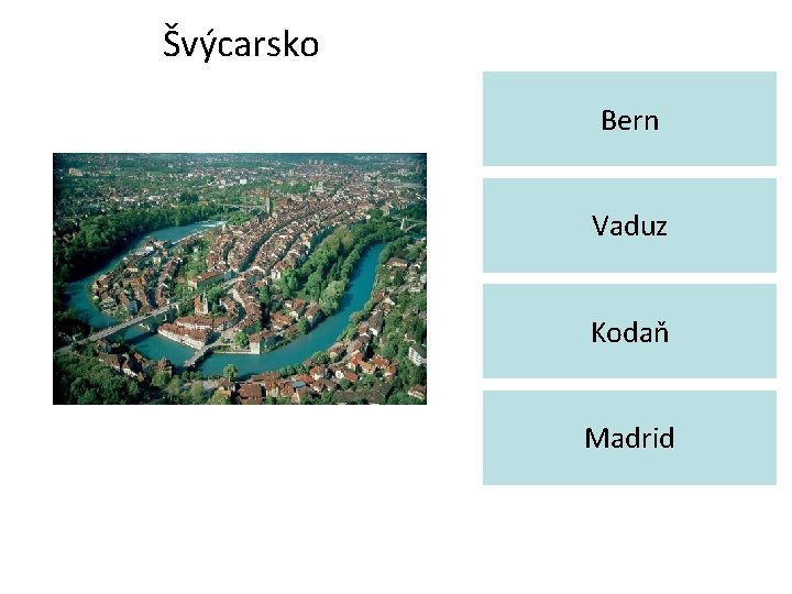 Švýcarsko Bern Vaduz Kodaň Madrid 