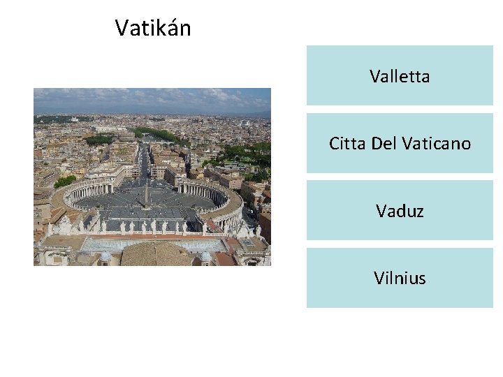 Vatikán Valletta Citta Del Vaticano Vaduz Vilnius 