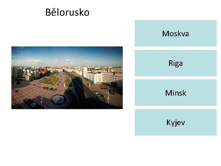 Bělorusko Moskva Riga Minsk Kyjev 