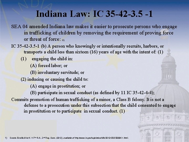 Indiana Law: IC 35 -42 -3. 5 -1 SEA 04 amended Indiana law makes