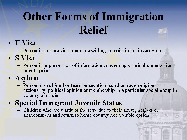 Other Forms of Immigration Relief • U Visa – Person is a crime victim