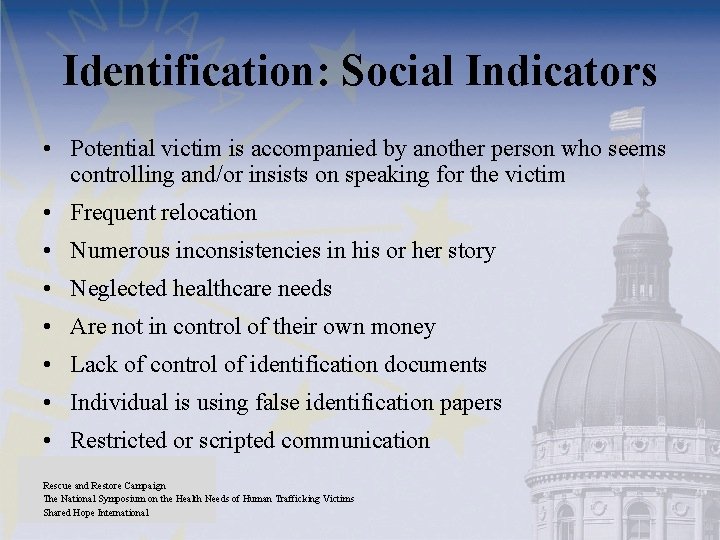 Identification: Social Indicators • Potential victim is accompanied by another person who seems controlling