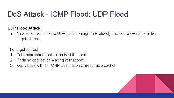 Do. S Attack - ICMP Flood: UDP Flood Attack: ● An attacker will use