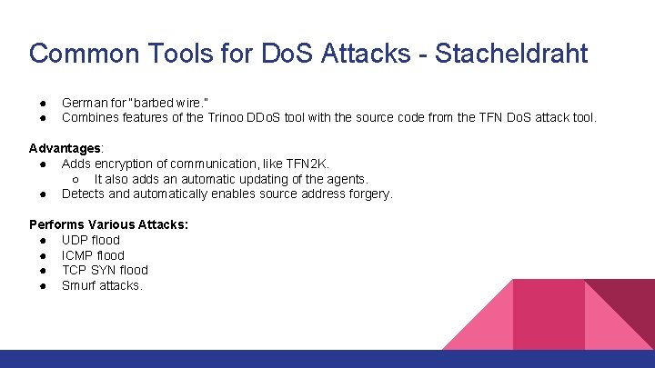 Common Tools for Do. S Attacks - Stacheldraht ● ● German for “barbed wire.