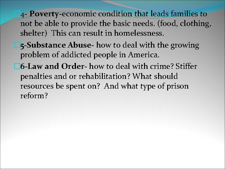 � 4 - Poverty-economic condition that leads families to not be able to provide