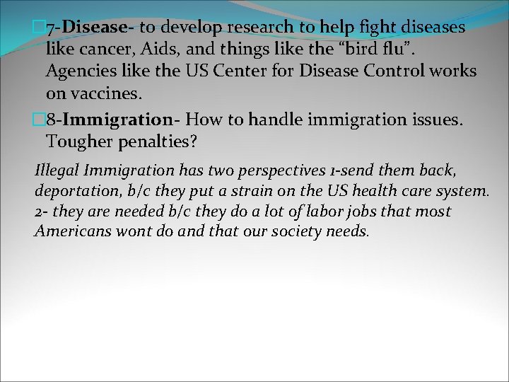 � 7 -Disease- to develop research to help fight diseases like cancer, Aids, and