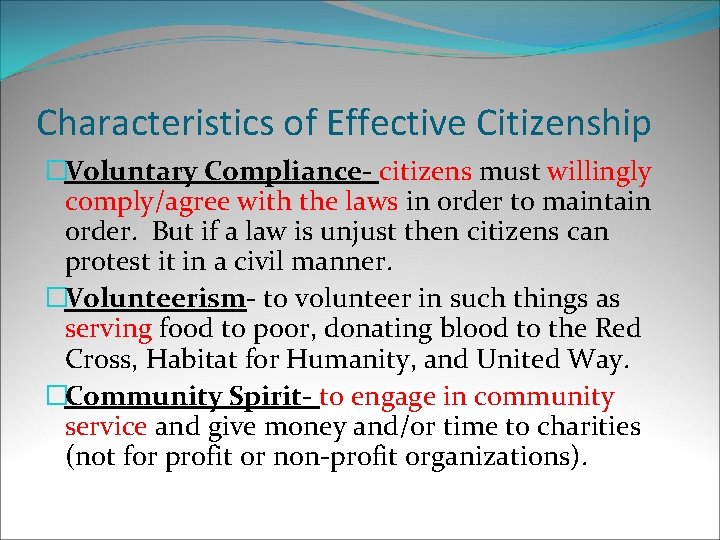 Characteristics of Effective Citizenship �Voluntary Compliance- citizens must willingly comply/agree with the laws in