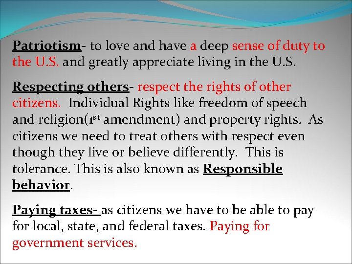 Patriotism- to love and have a deep sense of duty to the U. S.