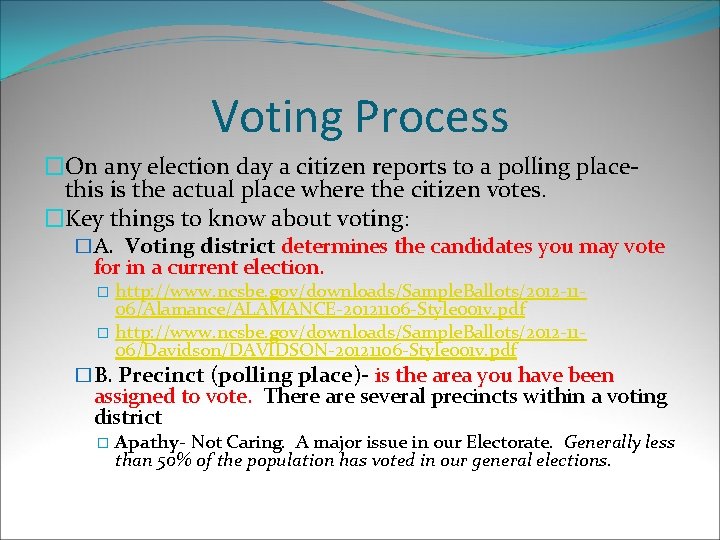 Voting Process �On any election day a citizen reports to a polling placethis is