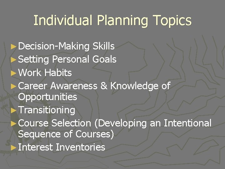 Individual Planning Topics ► Decision-Making Skills ► Setting Personal Goals ► Work Habits ►