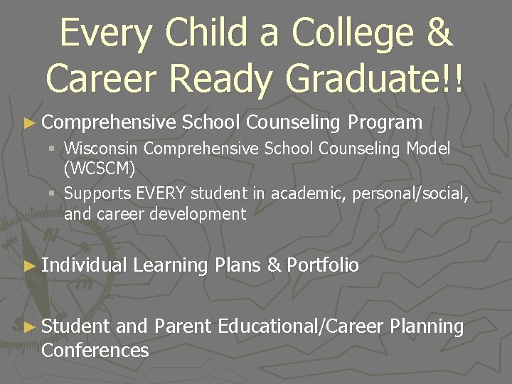 Every Child a College & Career Ready Graduate!! ► Comprehensive School Counseling Program §
