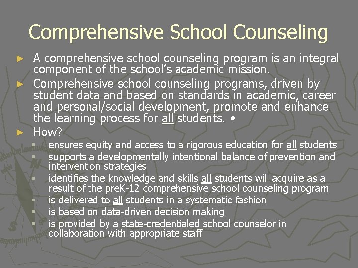 Comprehensive School Counseling A comprehensive school counseling program is an integral component of the