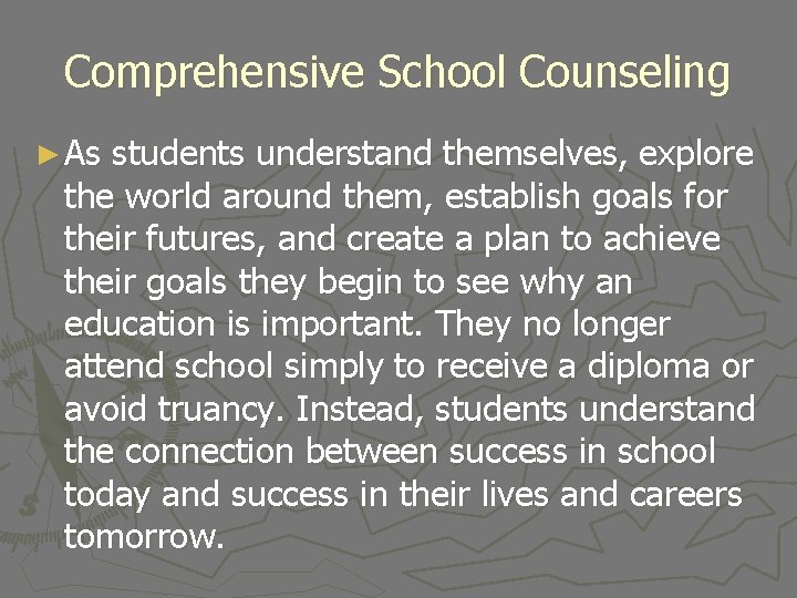Comprehensive School Counseling ► As students understand themselves, explore the world around them, establish
