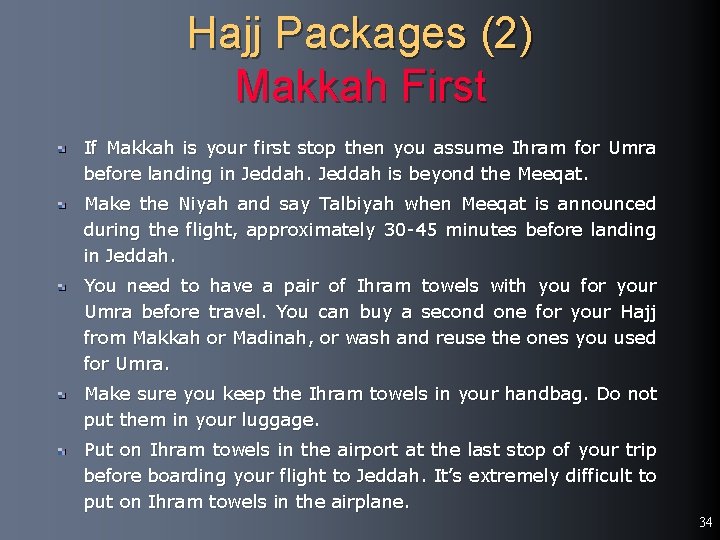 Hajj Packages (2) Makkah First If Makkah is your first stop then you assume