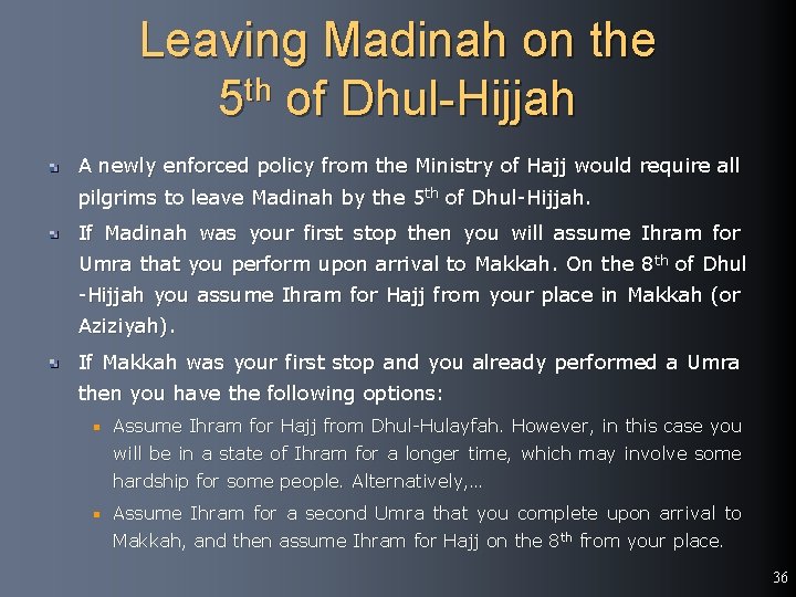 Leaving Madinah on the th 5 of Dhul-Hijjah A newly enforced policy from the