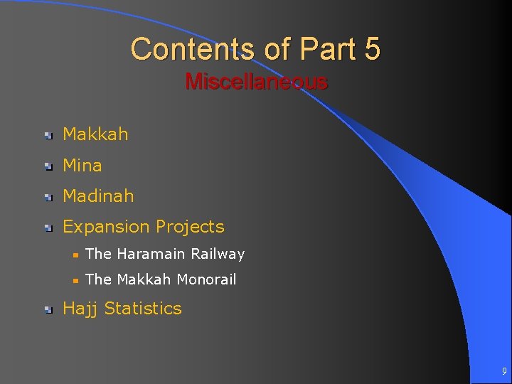 Contents of Part 5 Miscellaneous Makkah Mina Madinah Expansion Projects The Haramain Railway The