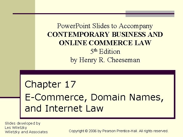 Power. Point Slides to Accompany CONTEMPORARY BUSINESS AND ONLINE COMMERCE LAW 5 th Edition