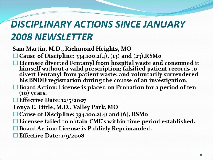 DISCIPLINARY ACTIONS SINCE JANUARY 2008 NEWSLETTER Sam Martin, M. D. , Richmond Heights, MO